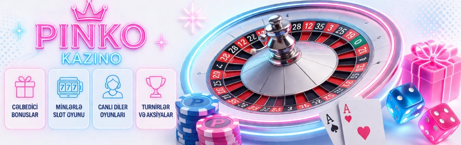 Pinko kazino canlı kazino və kart oyunları Azərbaycan